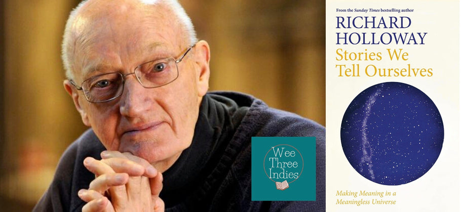 Wee Three Indies Presents: Richard Holloway - Stories We Tell Ourselves