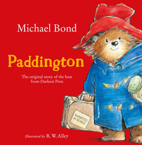 Paddington : The Original Story of the Bear from Darkest Peru - 9780007236336