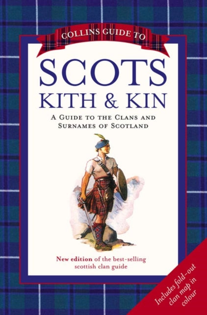 Collins Guide to Scots Kith and Kin : A Guide to the Clans and Surnames of Scotland - 9780007273287