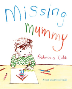 Missing Mummy : A Book About Bereavement - 9780230749511