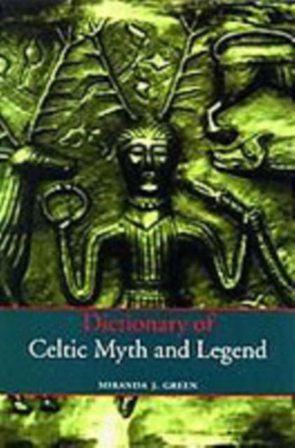 Dictionary of Celtic Myth and Legend - 9780500279755