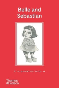 Belle and Sebastian: Illustrated Lyrics - 9780500296851