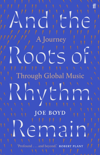 And the Roots of Rhythm Remain : A Journey Through Global Music - 9780571360000