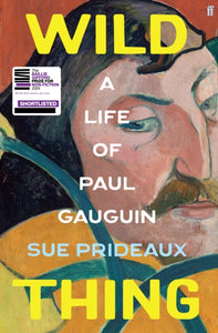 Wild Thing : A Life of Paul Gauguin - 9780571365937