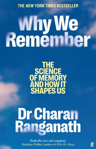 Why We Remember : The Science of Memory and How it Shapes Us - 9780571374144