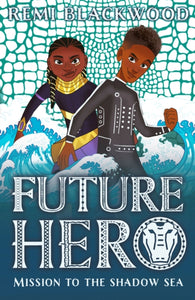 Future Hero 2: Mission to the Shadow Sea - 9780702311789