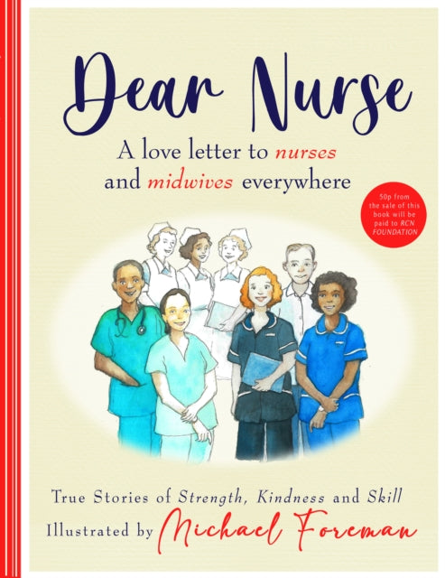 Dear Nurse: True Stories of Strength, Kindness and Skill - 9780702317149