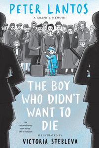 The Boy Who Didn't Want to Die: A Graphic Memoir - 9780702334467