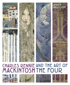 Charles Rennie Mackintosh and the Art of the Four - 9780711279988