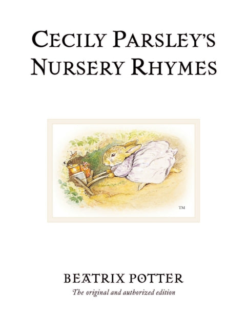 Cecily Parsley's Nursery Rhymes : The original and authorized edition - 9780723247920