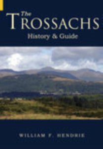 The Trossachs : History & Guide - 9780752429915