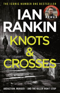 Knots And Crosses : The #1 bestselling series that inspired BBC One’s REBUS - 9780752883533