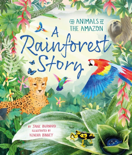 A Rainforest Story : The Animals of the Amazon - 9780753449127