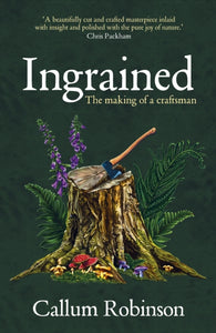 Ingrained : The making of a craftsman - 9780857529756