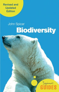 Biodiversity : A Beginner's Guide (revised and updated edition) - 9780861540174