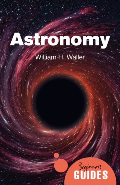 Astronomy : A Beginner's Guide - 9780861544004