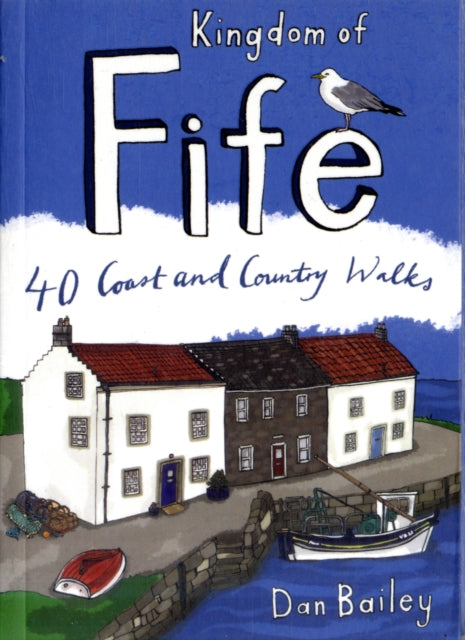 Kingdom of Fife : 40 Coast and Country Walks - 9780955454837