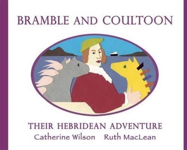 Bramble and Coultoon : Their Hebridean Adventure - 9780955565625