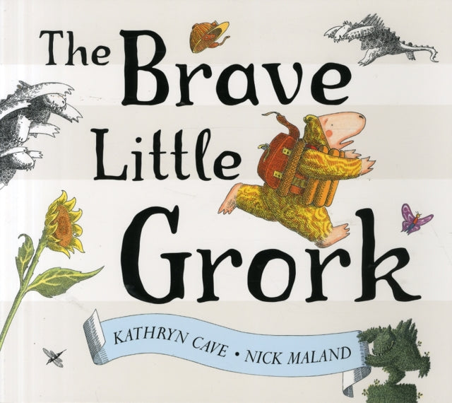 The Brave Little Grork - 9780993107825