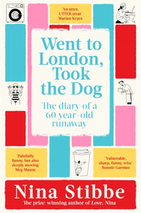 Went to London, Took the Dog : The Diary of a 60-Year-Old Runaway - 9781035025312