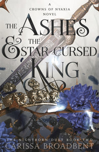 The Ashes and the Star-Cursed King - 9781035040964