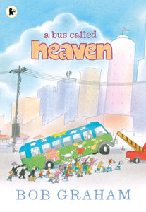 A Bus Called Heaven - 9781406343717