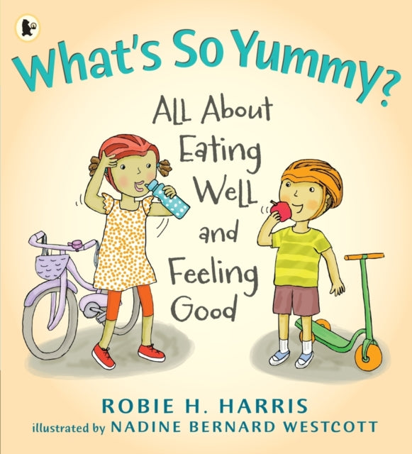 What's So Yummy? : All About Eating Well and Feeling Good - 9781406358032