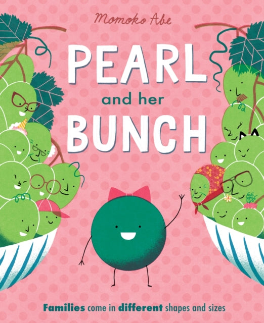 Pearl and Her Bunch : Celebrating every kind of family - 9781408362914