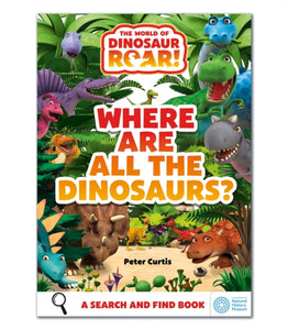 The World of Dinosaur Roar!: Where Are All The Dinosaurs? : A Search and Find Book-9781408371923