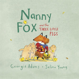 Nanny Fox & the Three Little Pigs - 9781444012125