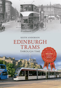 Edinburgh Trams Through Time - 9781445643625