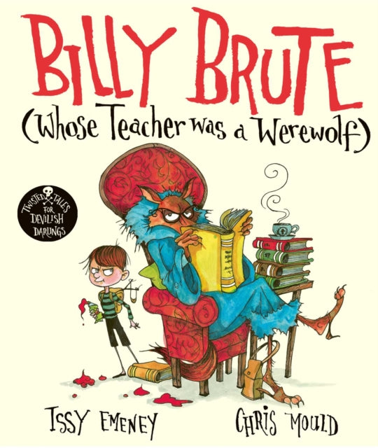 Billy Brute Whose Teacher Was a Werewolf - 9781471187612