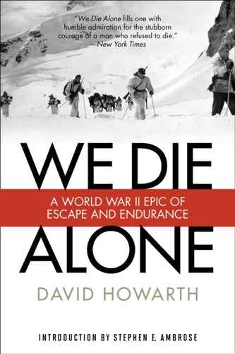 We Die Alone : A WWII Epic Of Escape And Endurance - 9781493023455