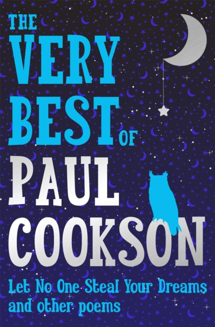 The Very Best of Paul Cookson : Let No One Steal Your Dreams and Other Poems - 9781509883493