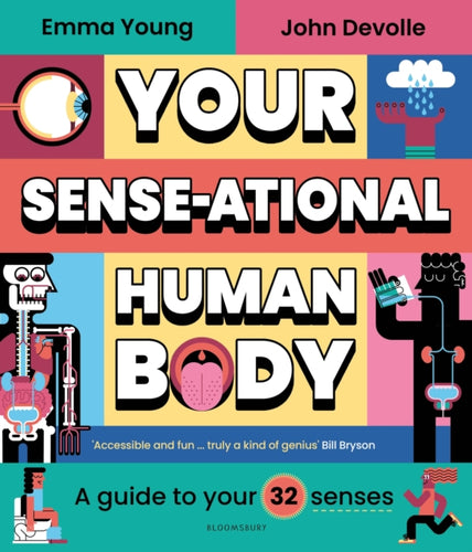 Your SENSE-ational Human Body : A Guide to Your 32 Senses - 9781526645203