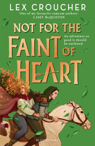 Not for the Faint of Heart : from the award-winning author of Gwen and Art Are Not in Love - 9781526651846