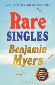 Rare Singles : 'A book of rare charm by a writer who understands the magic of music' - IAN RANKIN - 9781526671905