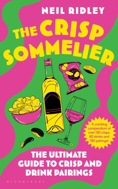 The Crisp Sommelier : The Ultimate Guide to Crisp and Drink Pairings - 9781526679383