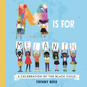 M is for Melanin : A Celebration of the Black Child - 9781529062502