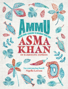 Ammu : TIMES BOOK OF THE YEAR 2022 Indian Homecooking to Nourish Your Soul - 9781529148145