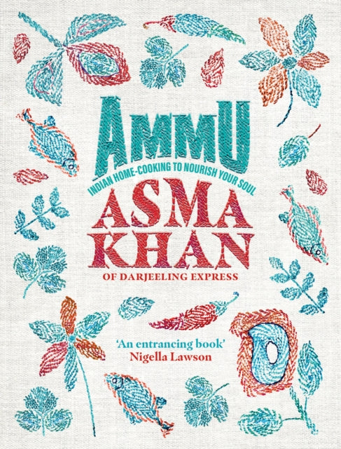 Ammu : TIMES BOOK OF THE YEAR 2022 Indian Homecooking to Nourish Your Soul - 9781529148145