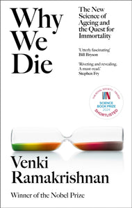 Why We Die : The New Science of Ageing and Longevity - 9781529369243