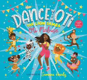 Dance With Oti: The Lion Samba - 9781529500783