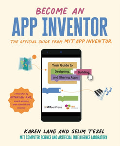 Become an App Inventor: The Official Guide from MIT App Inventor : Your Guide to Designing, Building, and Sharing Apps - 9781529504835