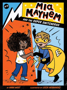 Mia Mayhem and the Super Switcheroo : 10 - 9781534484399