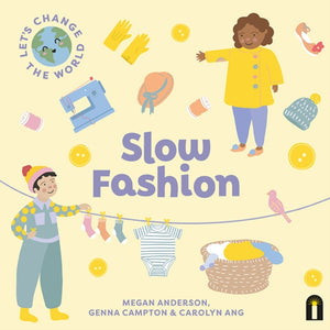 Let's Change the World: Slow Fashion : Volume 2 - 9781760509477