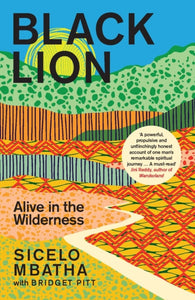 Black Lion : Alive in the Wilderness - 9781776191871