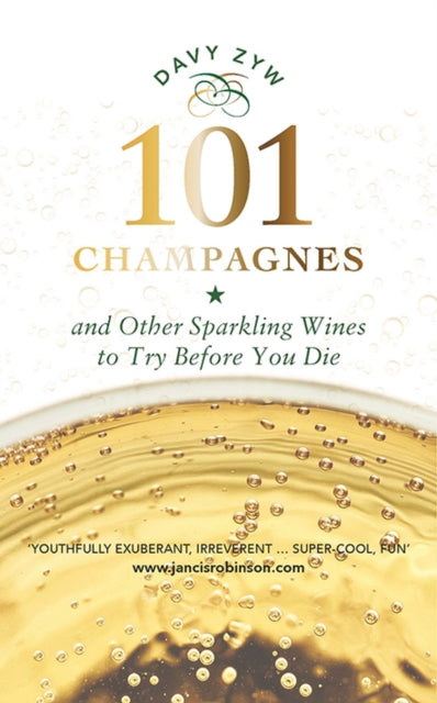 101 Champagnes and other Sparkling Wines : To Try Before You Die - 9781780275567