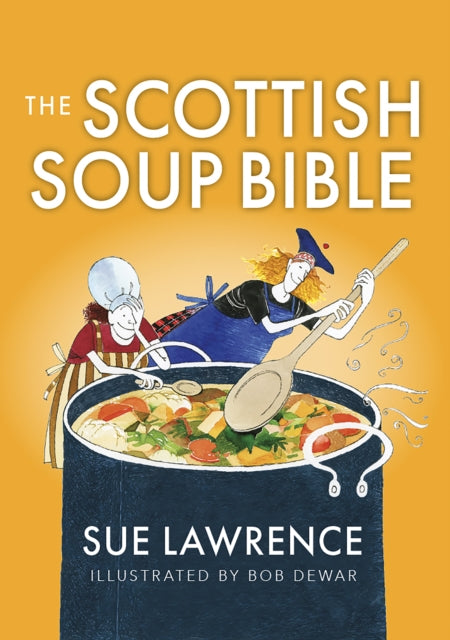 The Scottish Soup Bible - 9781780278971