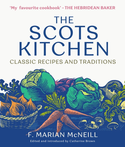 The Scots Kitchen : Classic Recipes and Traditions - 9781780279275